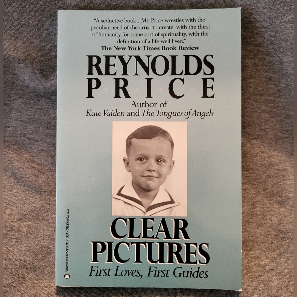 "Clear Pictures: First Loves, First Guides" by Reynolds Price (Trade Paperback)